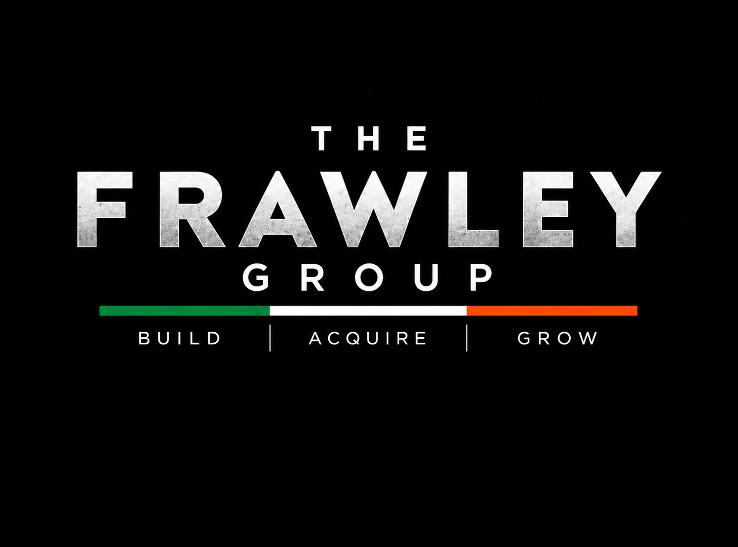 The Frawley Group — Build, Acquire, Grow